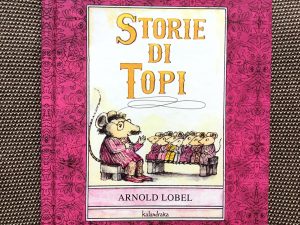 Storie di topi | Arnold Lobel | Kalandraka - Galline Volanti