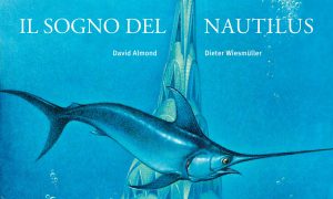 sogno-Nautilus-David-Almond-Wiesmüller-Orecchio-Acerbo-Galline-Volanti