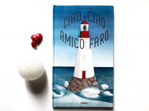 "Ciao, ciao amico faro di Sophie Blackall Fatatrac recensione di Galline Volanti"
